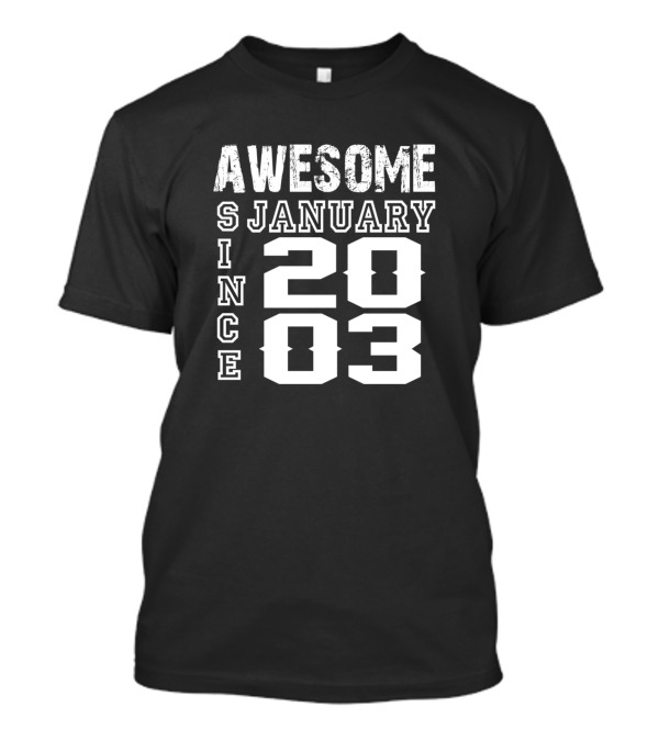 Awesome Since January 2003 T-Shirt