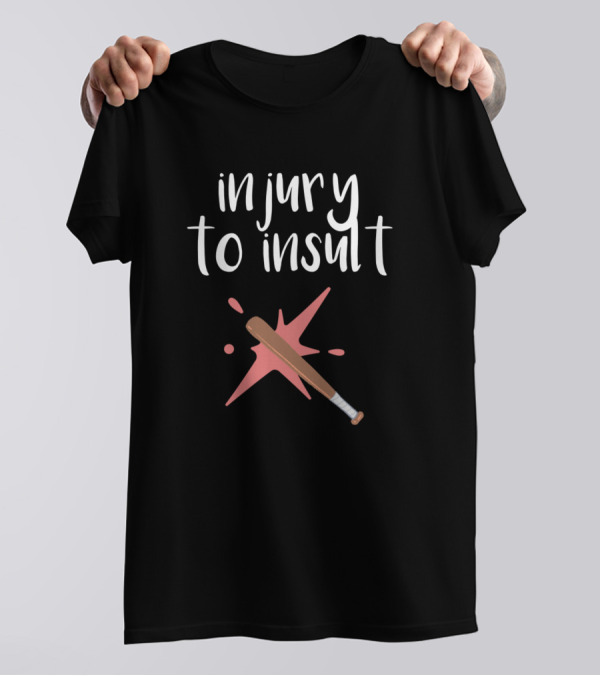 Injury To Insult Baseball Bat Iconography T-Shirt