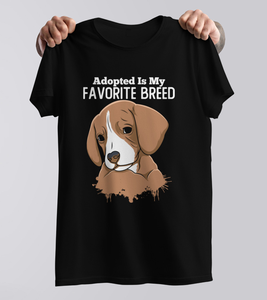 Adopted Is My Favorite Breed Dog Shelter Dog Rescue T-Shirt