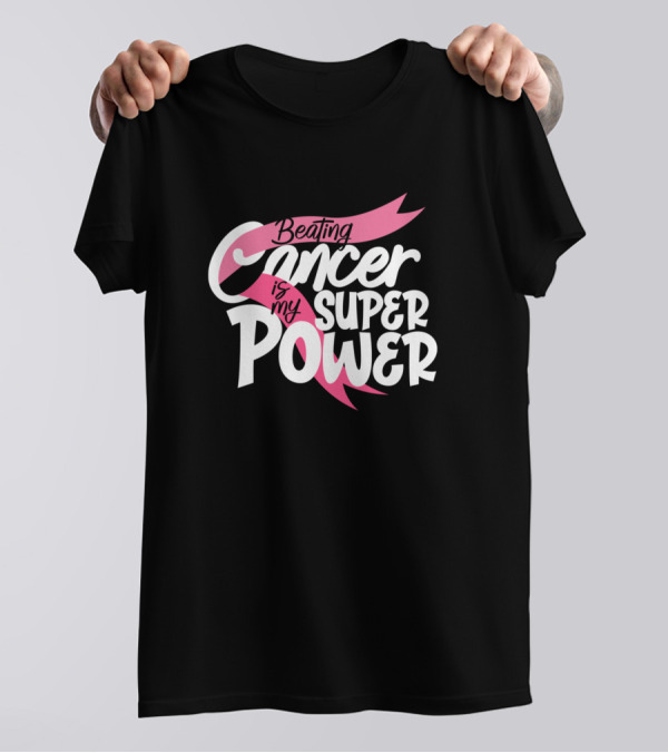 Beating Cancer Is My Super Power Pink Ribbon Awareness T-Shirt