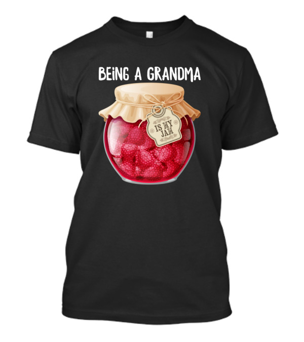 Being A Grandma Is My Jam Raspberry Jar T-Shirt
