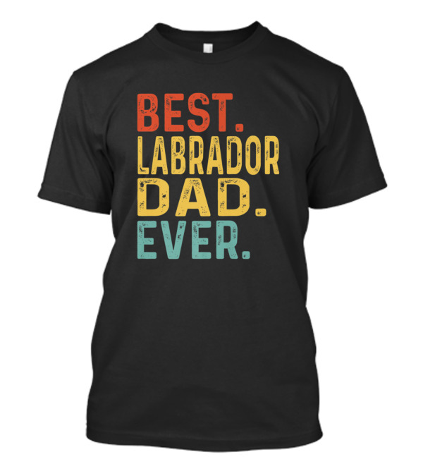 Best Labrador Dad Ever Retro Vintage Lab T-Shirt