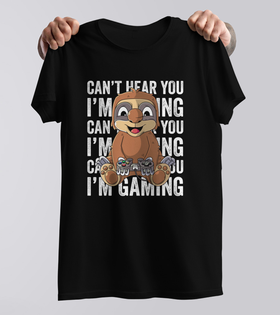 Can't Hear You I'm Gaming Gamer Sloth Controller T-Shirt