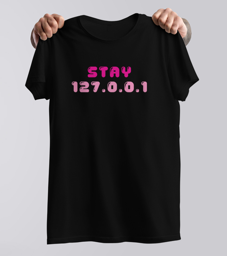 Stay 127.0.0.1 Computer Nerd Stay At Home T-Shirt