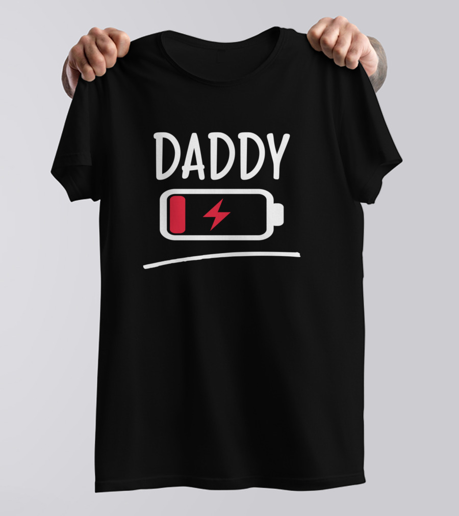 Daddy Low Battery Cute Dad Needs Sleep New Sleepy Battery T-Shirt
