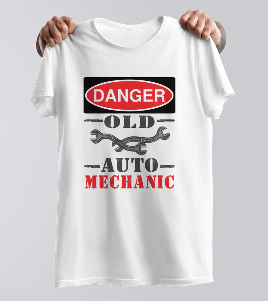 Danger Old Auto Mechanic Wrench Humor T-Shirt