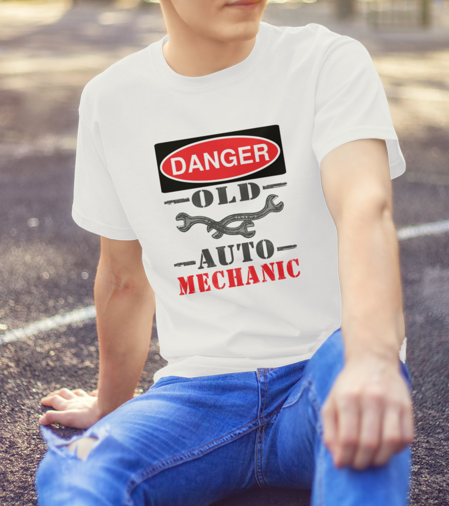 Danger Old Auto Mechanic Wrench Humor T-Shirt