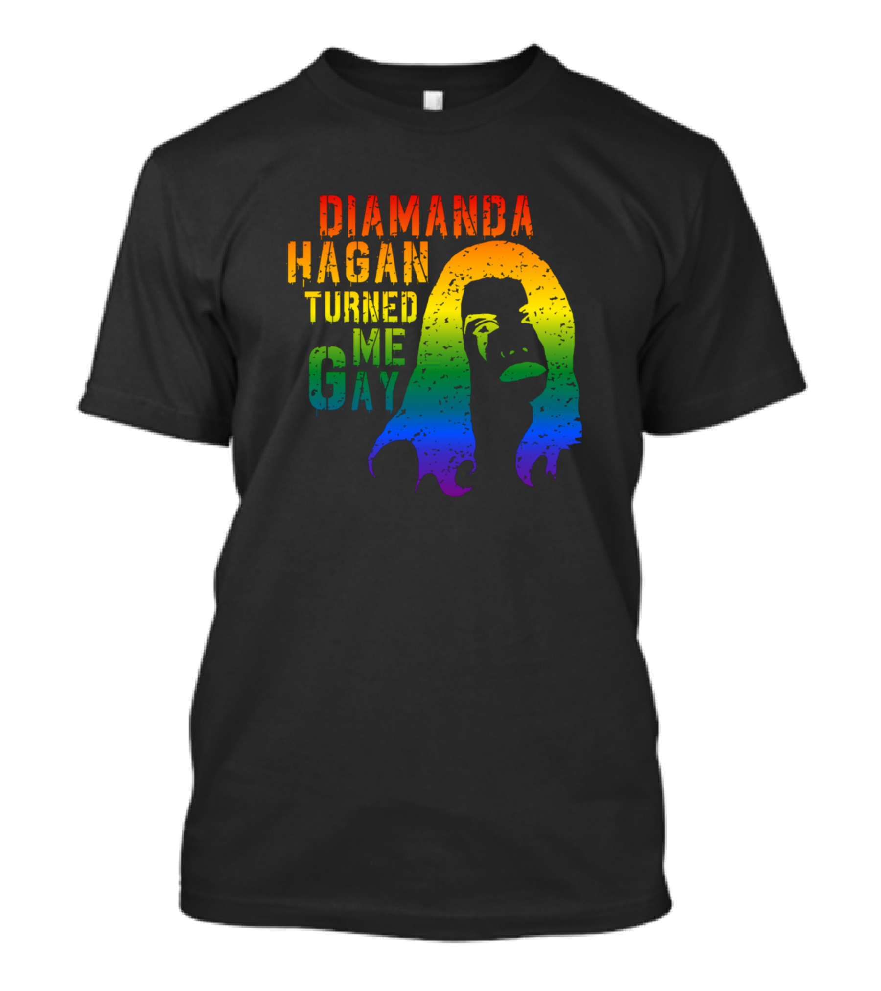 Diamanda Hagan Turned Me Gay Rainbow T-Shirt