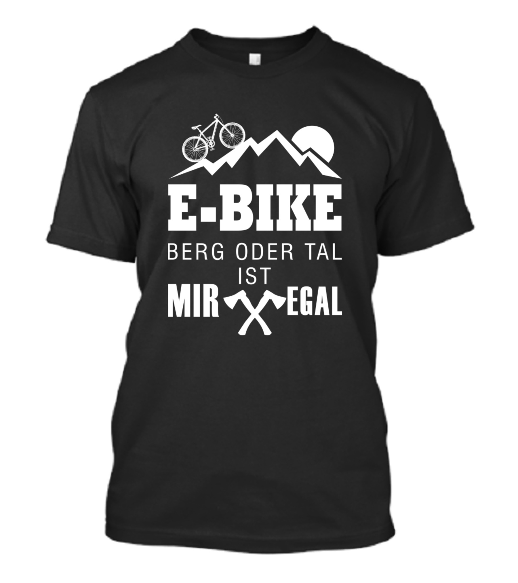 E-Bike Berg Oder Tal Ist Mir Egal Mountain Valley Axes T-Shirt