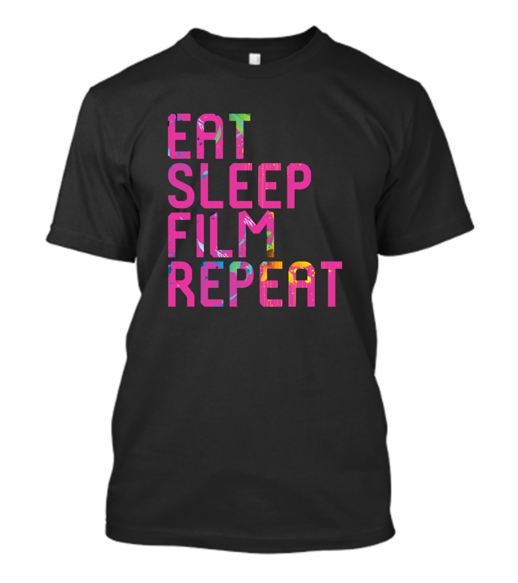 Eat Sleep Film Repeat Colorful Movie Set Design Text T-Shirt