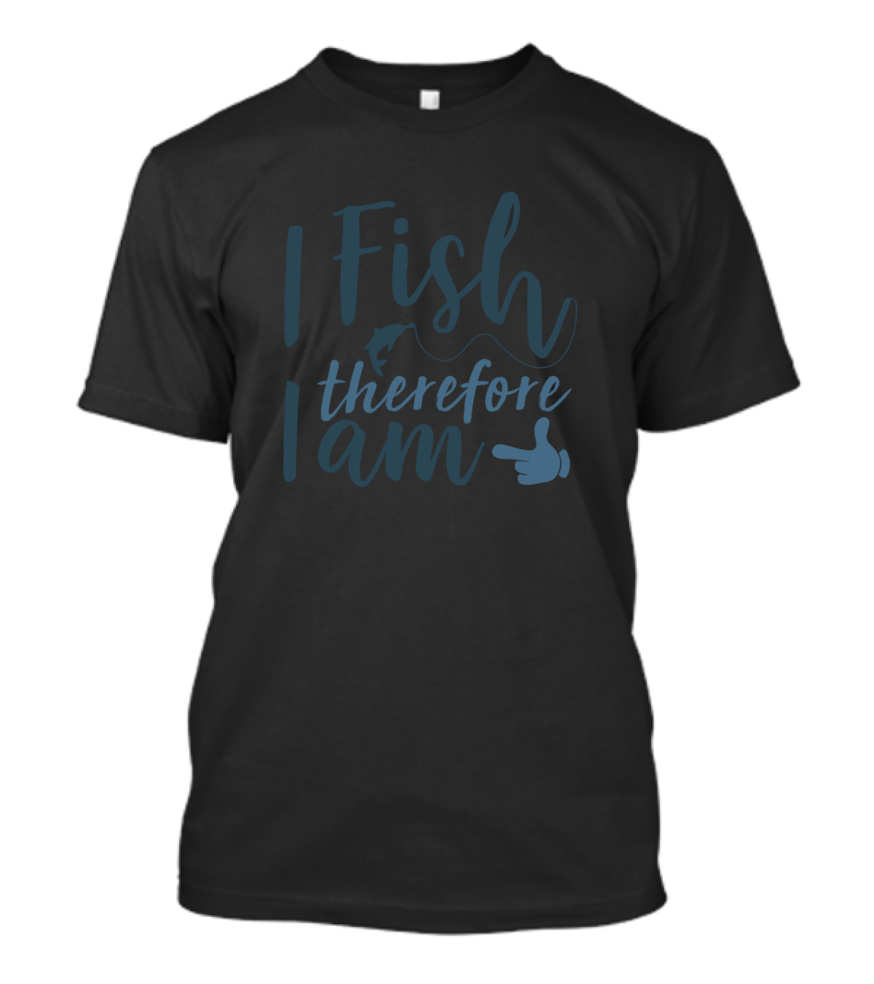 I Fish Therefore I Am Fishing On Fishing Boat As Fisherman T-Shirt