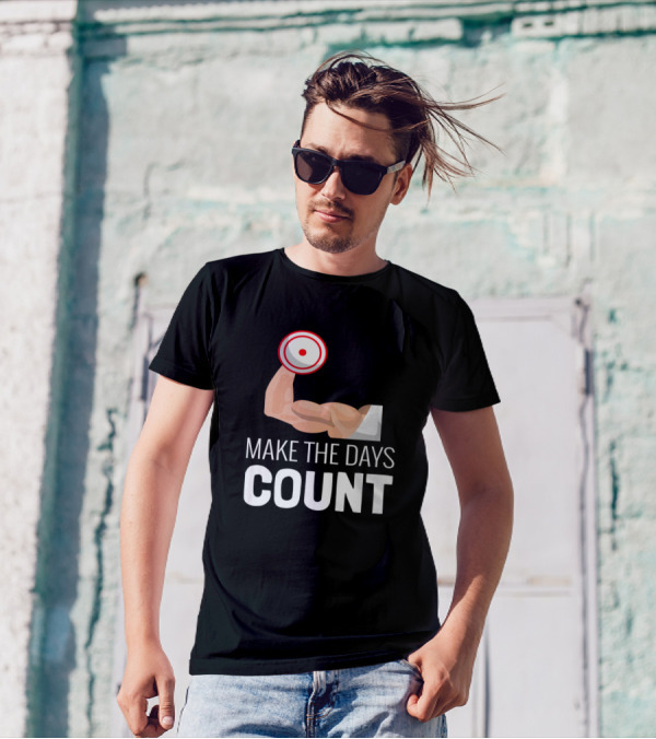 Make The Days Count Fitness Body Building T-Shirt