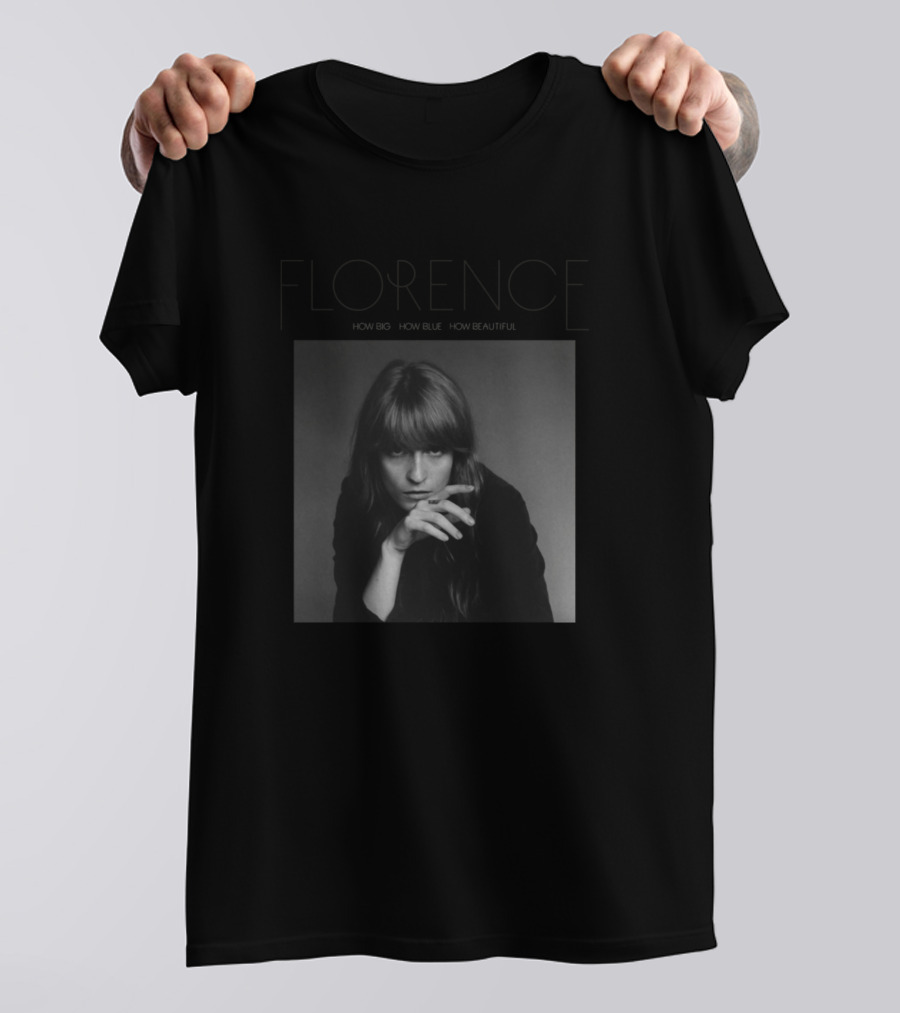 Florence How Big How Blue How Beautiful T-Shirt