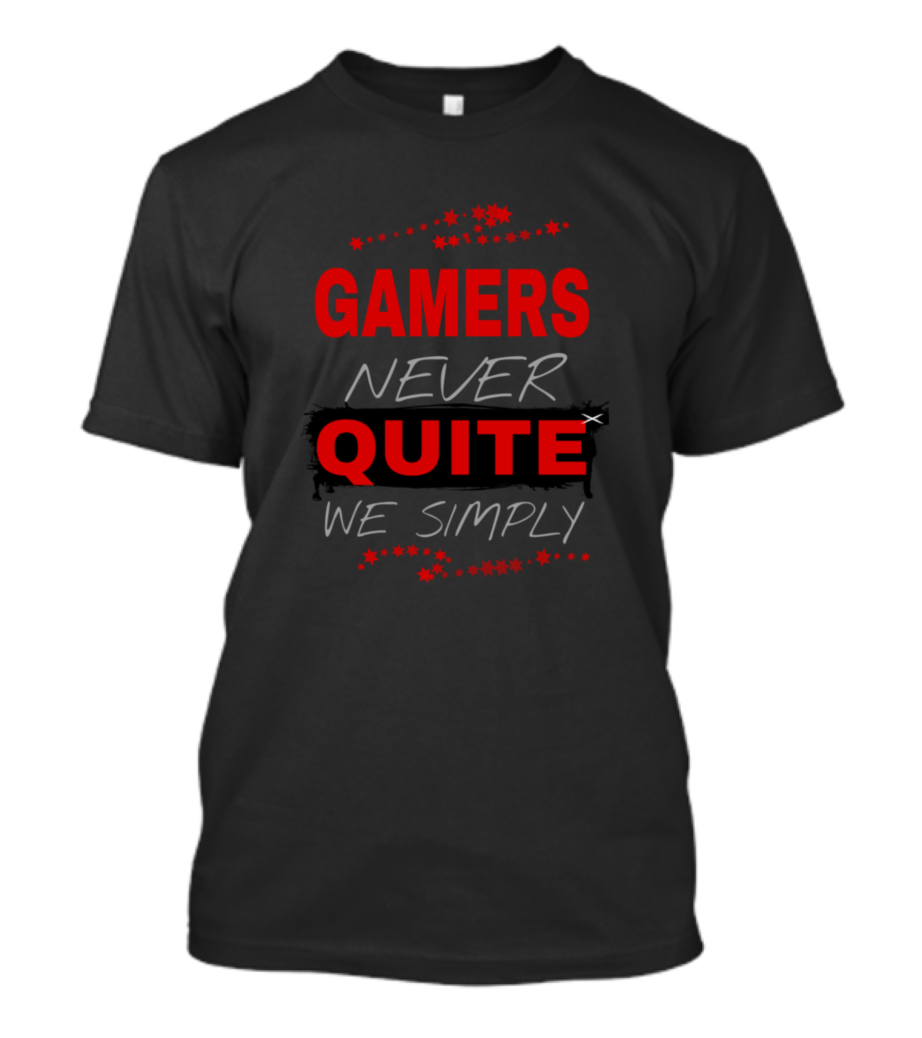 GAMERS NEVER QUIT WE SIMPLY RESTART T-Shirt