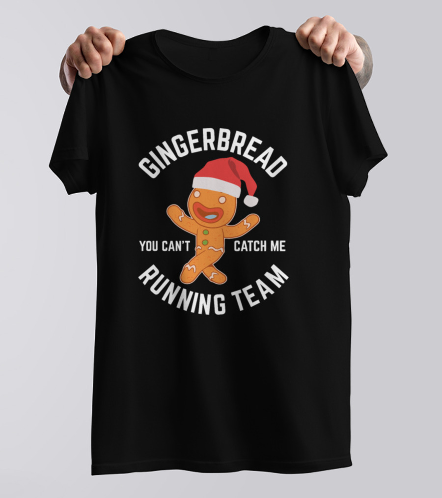 Gingerbread Running Team You Can't Catch Me Holiday T-Shirt