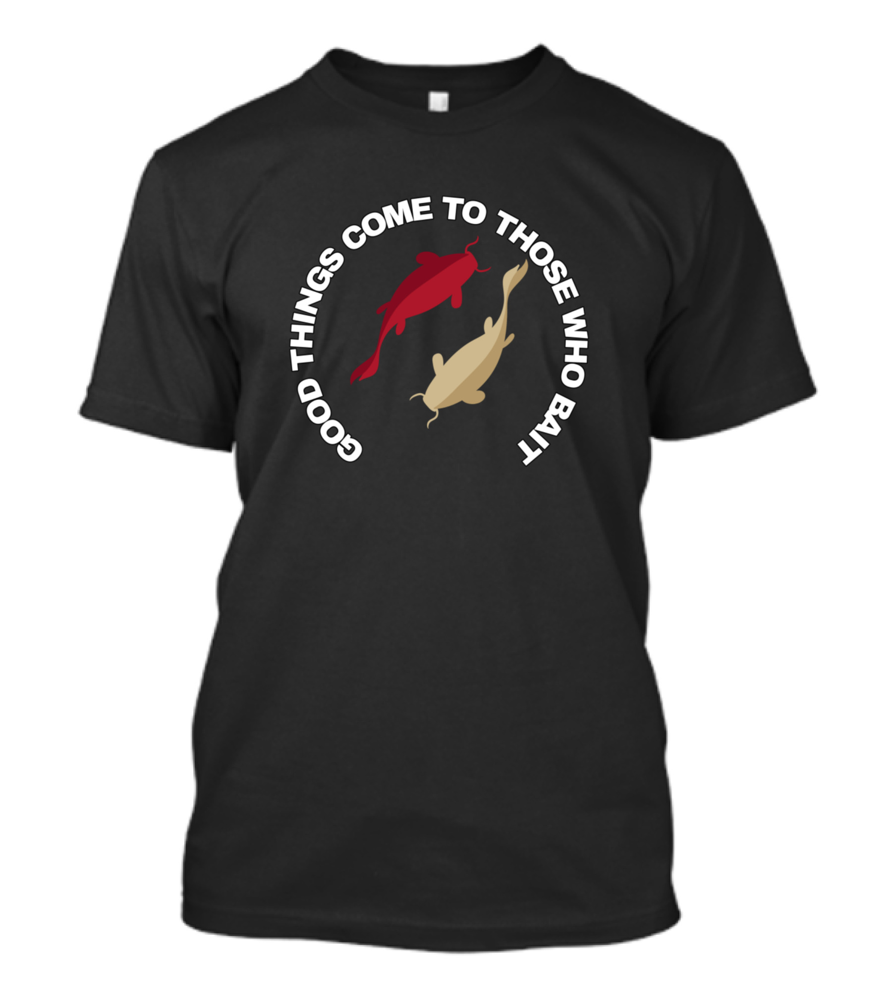 Good Things Come To Those Who Bait Koi Fish Circle T-Shirt