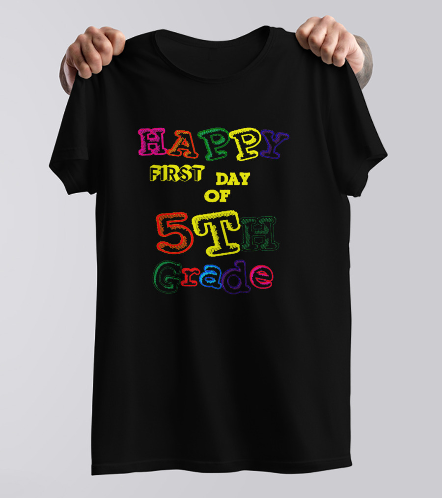 Happy First Day Of 5th Grade Colorful Rainbow Letters T-Shirt