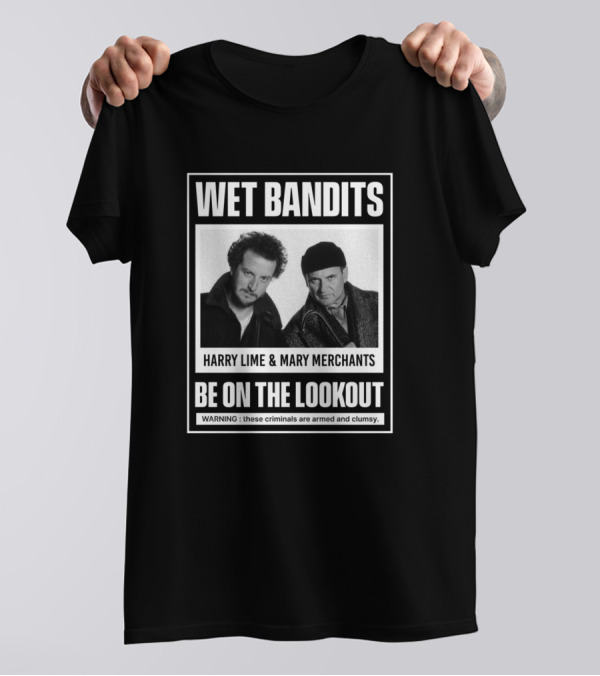 Wet Bandits Harry Lime And Mary Merchants Be On The Lookout Warning T-Shirt