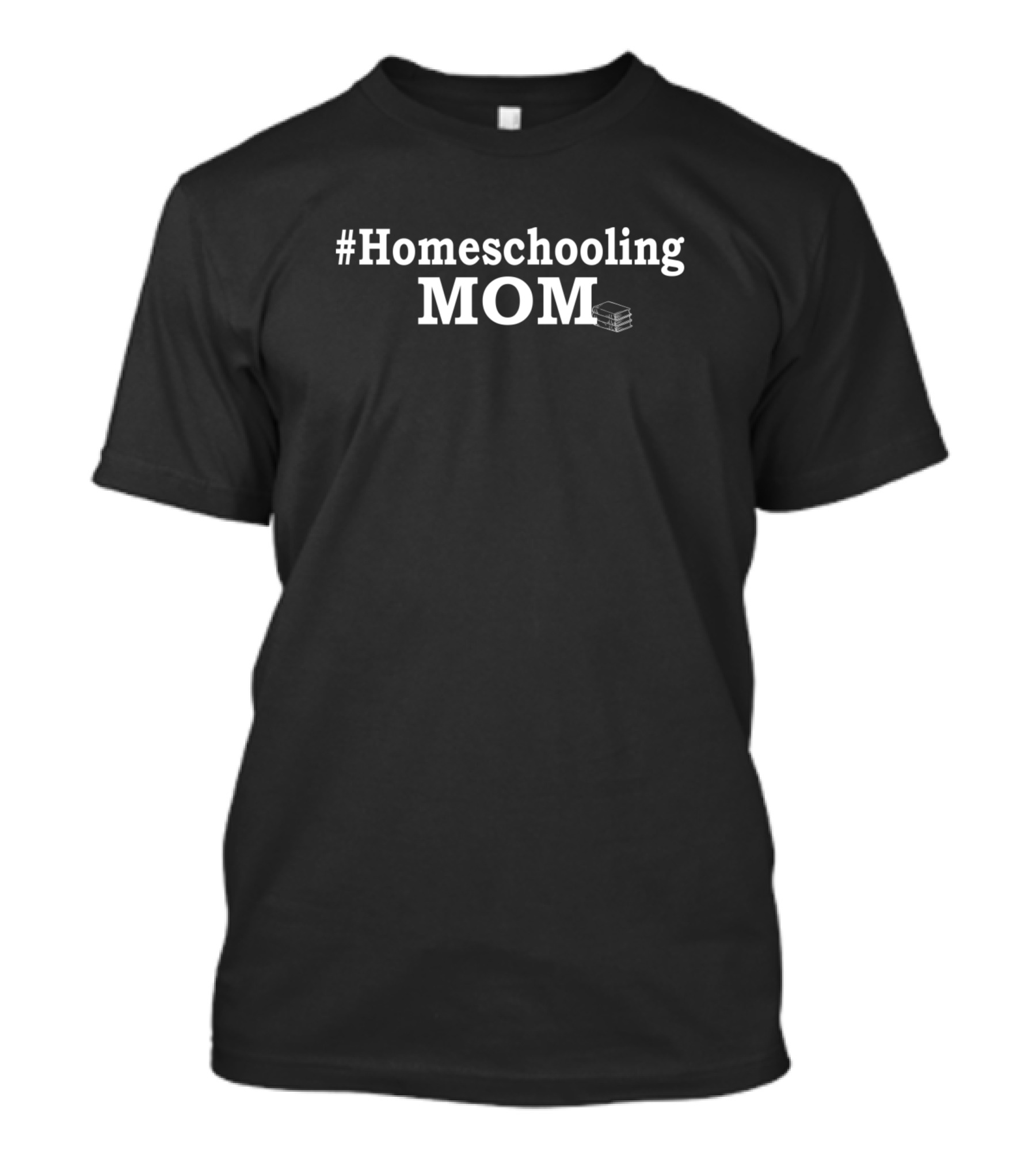Homeschooling MOM Homeschooling Accessories Homeschool T-Shirt