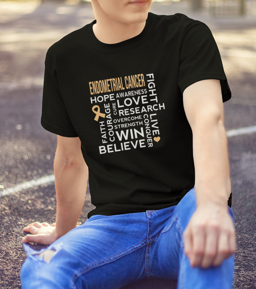 Endometrial Cancer Hope Awareness Love Cure Research Fight Overcome Win Strength Believe Courage Faith Conquer Live T-Shirt