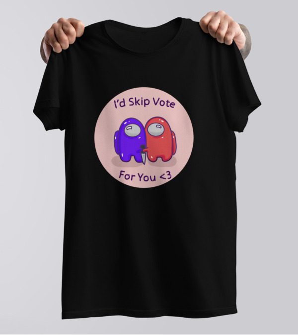 I'd Skip Vote For You <3 Among Us Crewmates Hugging T-Shirt