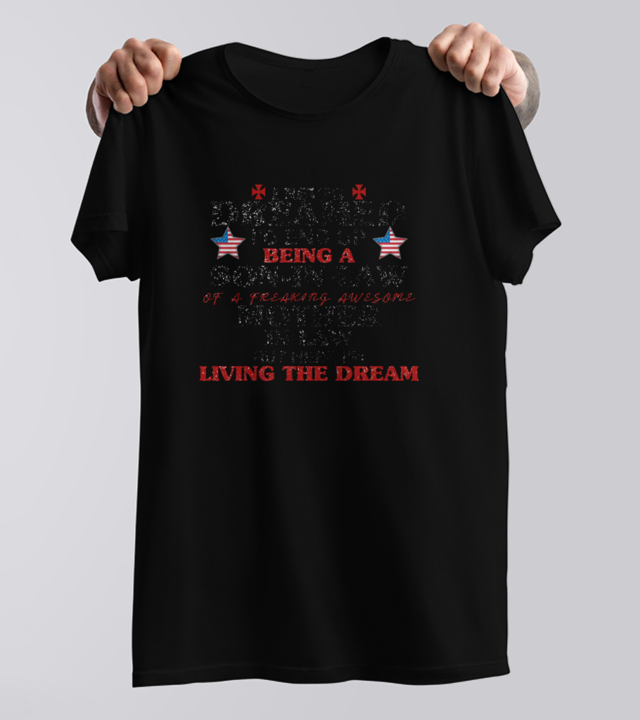 I Never Dreamed I'd End Up Being A Son In Law Of A Freaking Awesome Mother In Law But Here I'm Living The Dream T-Shirt