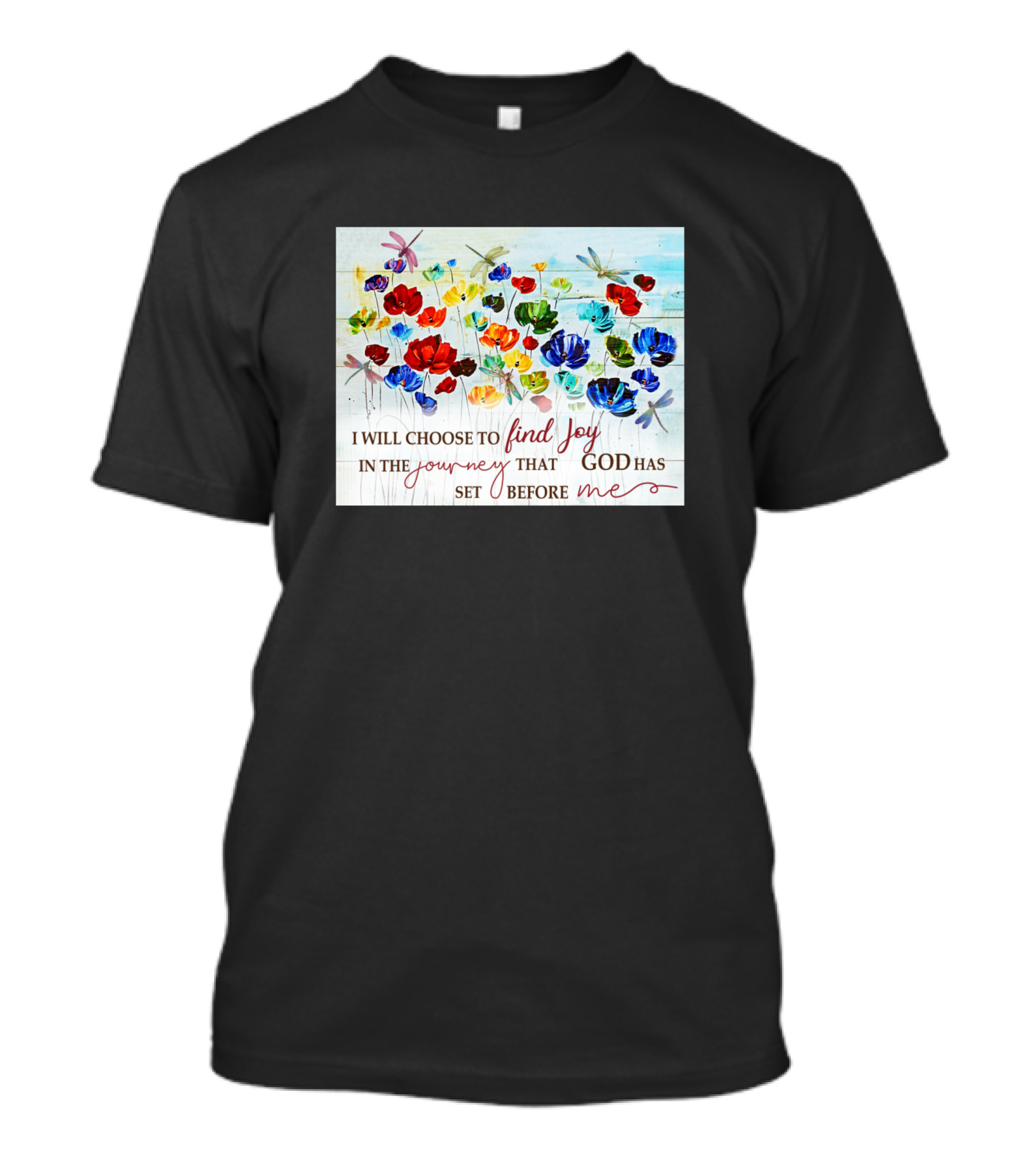 I Will Choose To Find Joy In The Journey That God Has Set Before Me T-Shirt