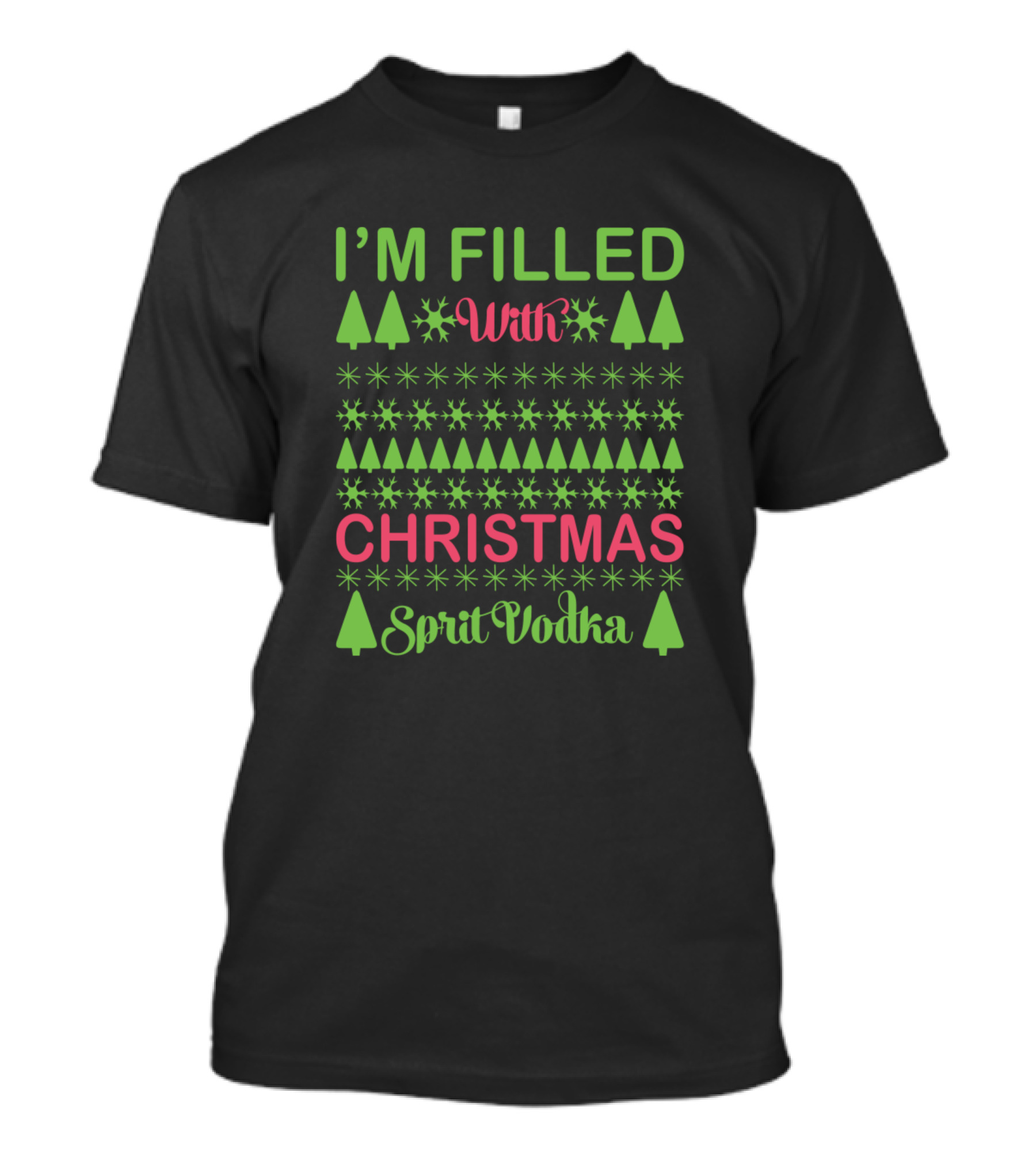 I'm Filled With Christmas Spirit Vodka Ugly T-Shirt