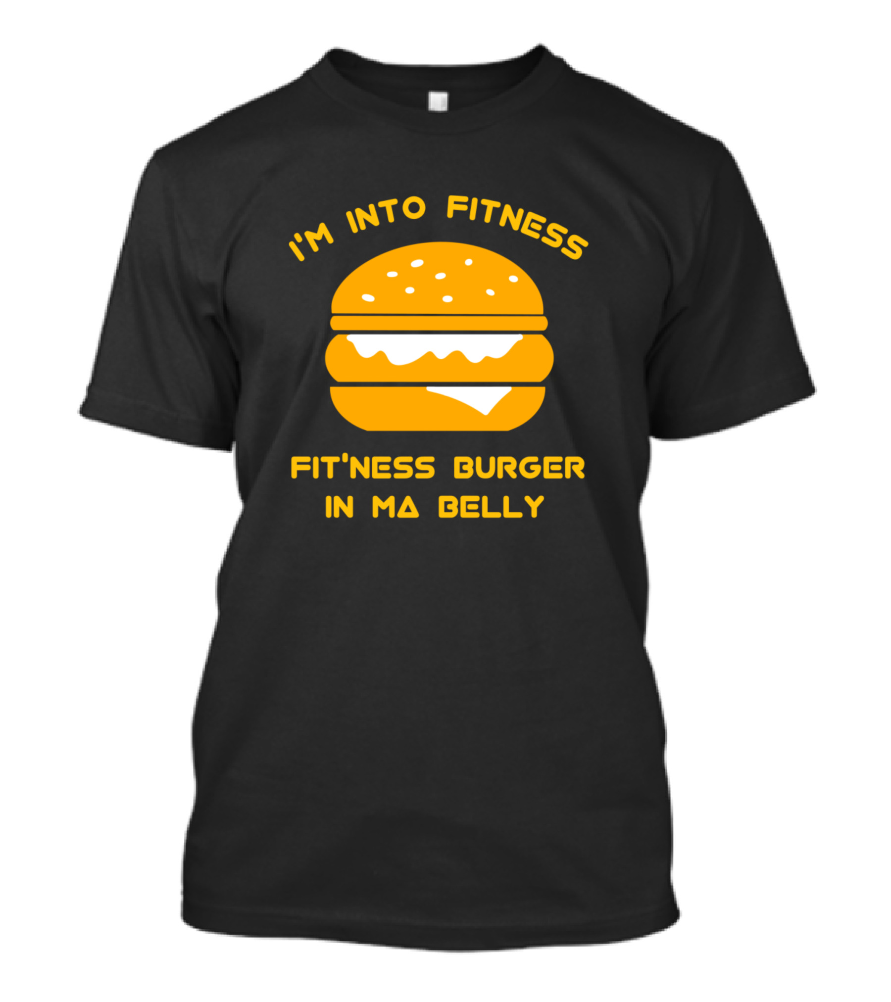 I'm Into Fitness Fitness Burger In Ma Belly Burger T-Shirt