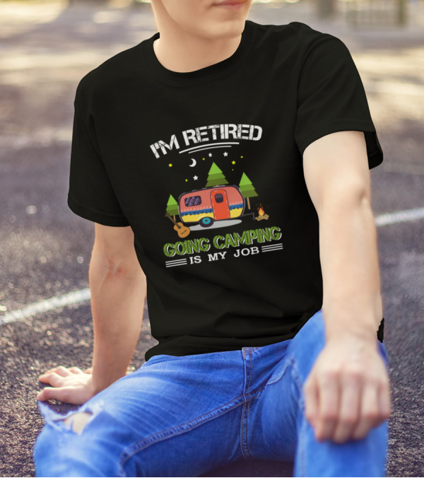 I'm Retired Going Camping Is My Job Moon Stars Trees Camper Guitar Campfire T-Shirt