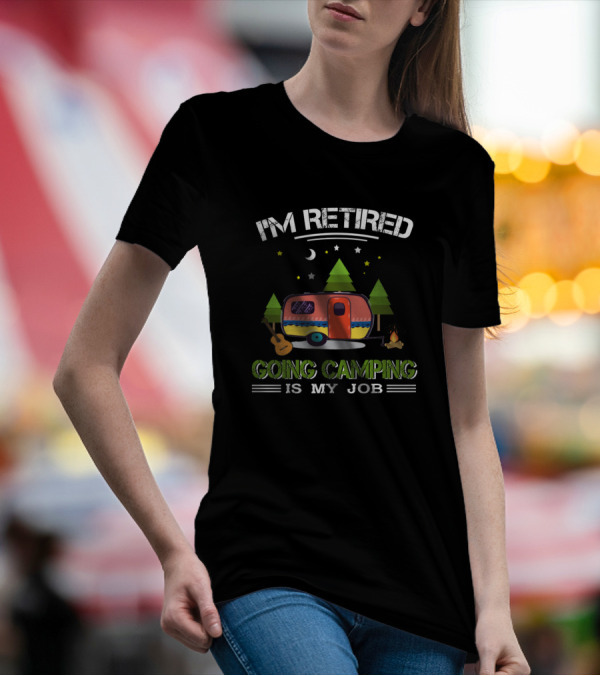 I'm Retired Going Camping Is My Job Moon Stars Trees Camper Guitar Campfire T-Shirt