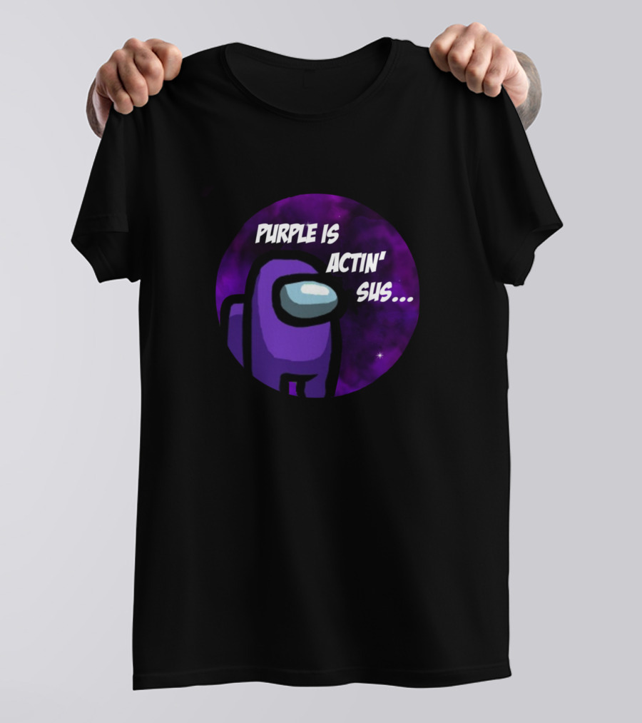 Purple Is Actin' Sus Impostor Among Us T-Shirt