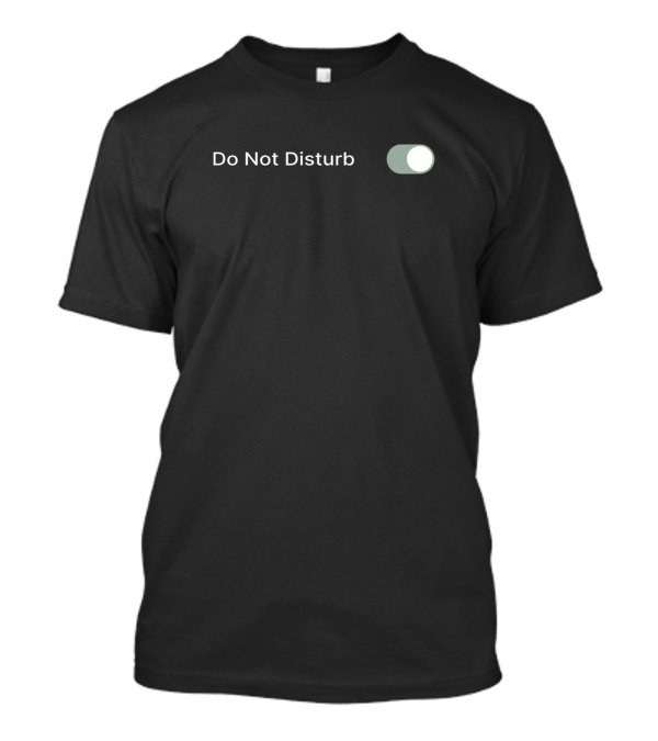 Do Not Disturb Toggle T-Shirt