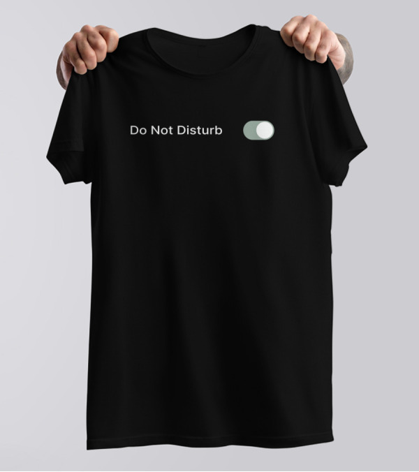 Do Not Disturb Toggle T-Shirt