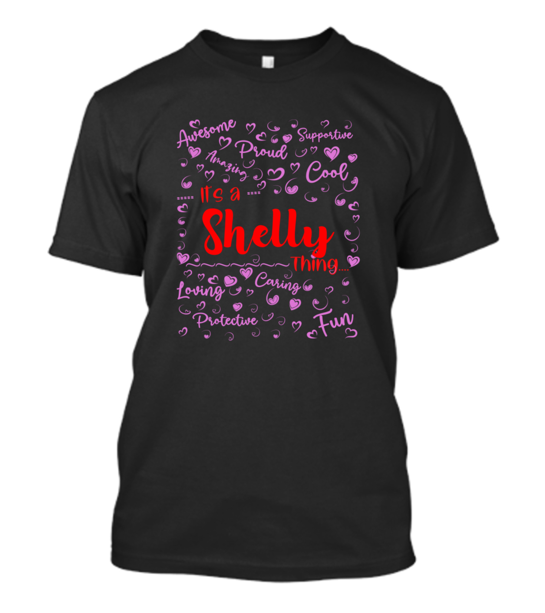 Its A Shelly Thing Awesome Proud Supportive Amazing Cool Loving Caring Fun Protective T-Shirt