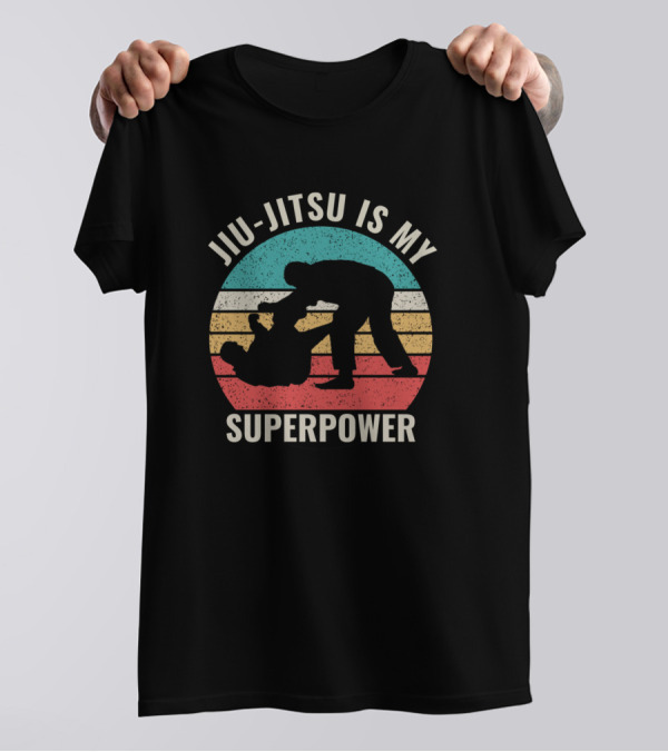 Jiu Jitsu Is My Superpower T-Shirt