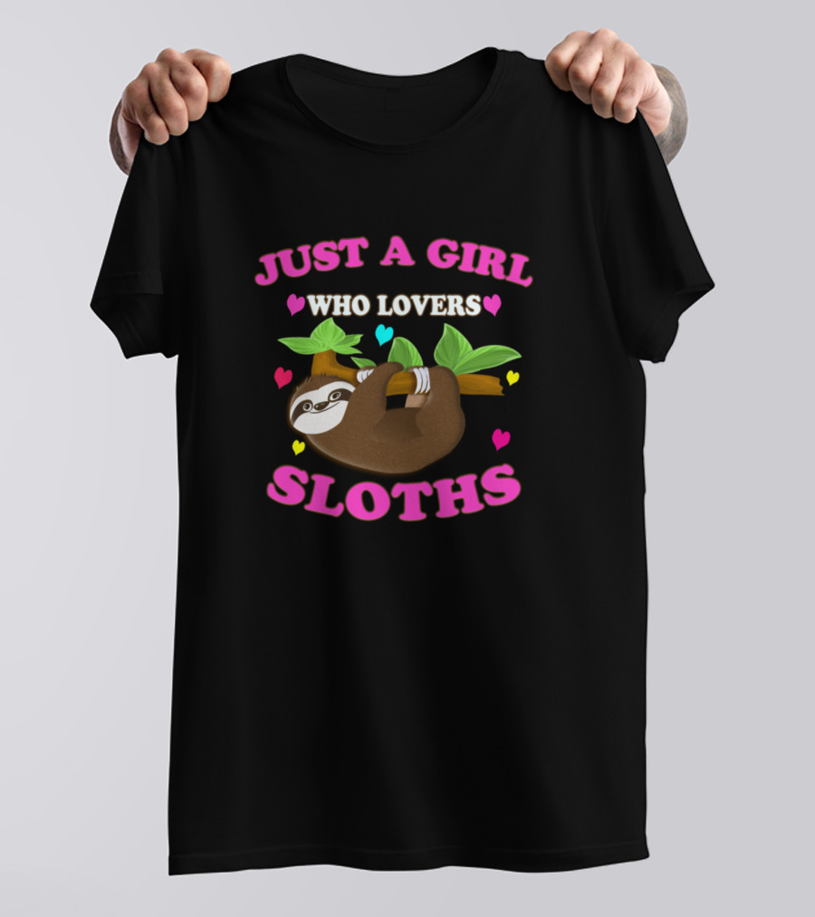 JUST A GIRL WHO LOVERS SLOTHS T-Shirt