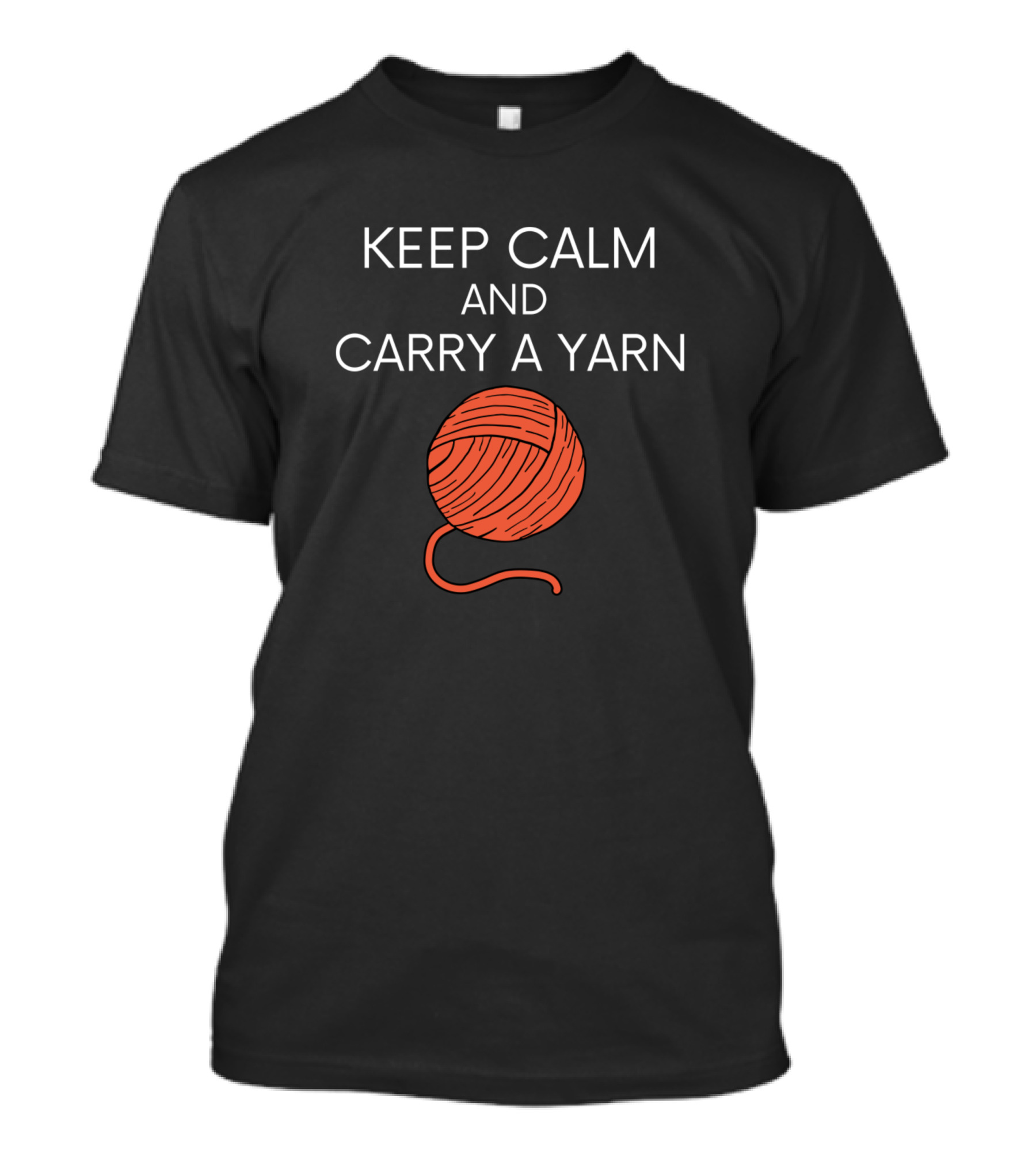 Keep Calm And Carry A Yarn Knitting Humor T-Shirt