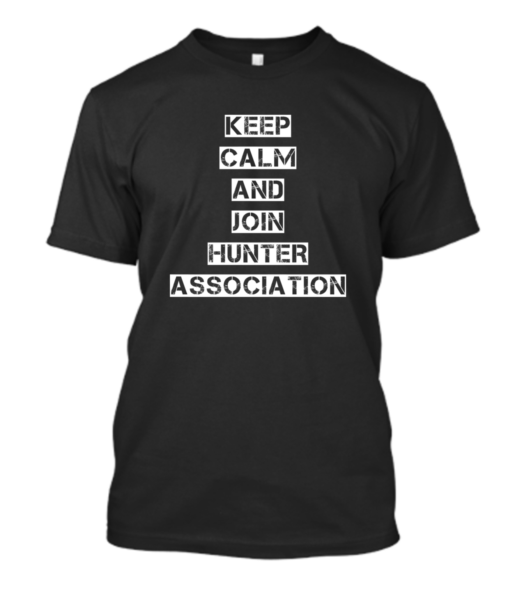 Keep Calm And Join Hunter Association T-Shirt