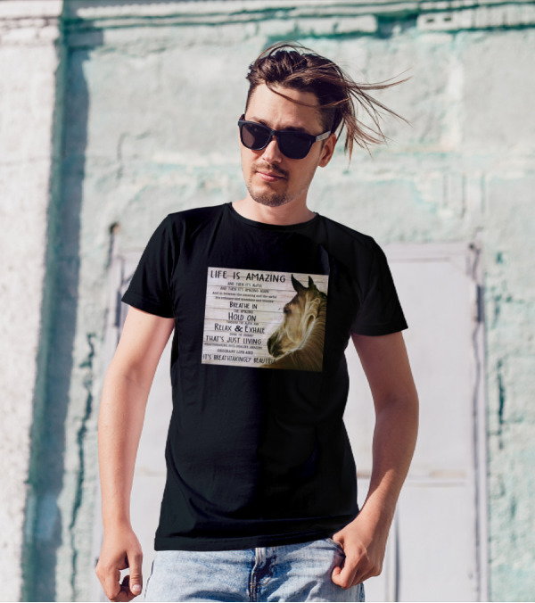 Life Is Amazing Horse Breathe In Relax Exhale Journey Beautiful Living T-Shirt
