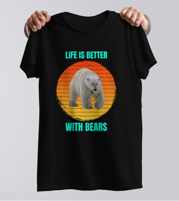 Life Is Better With Bears Polar Bear Sunburst T-Shirt