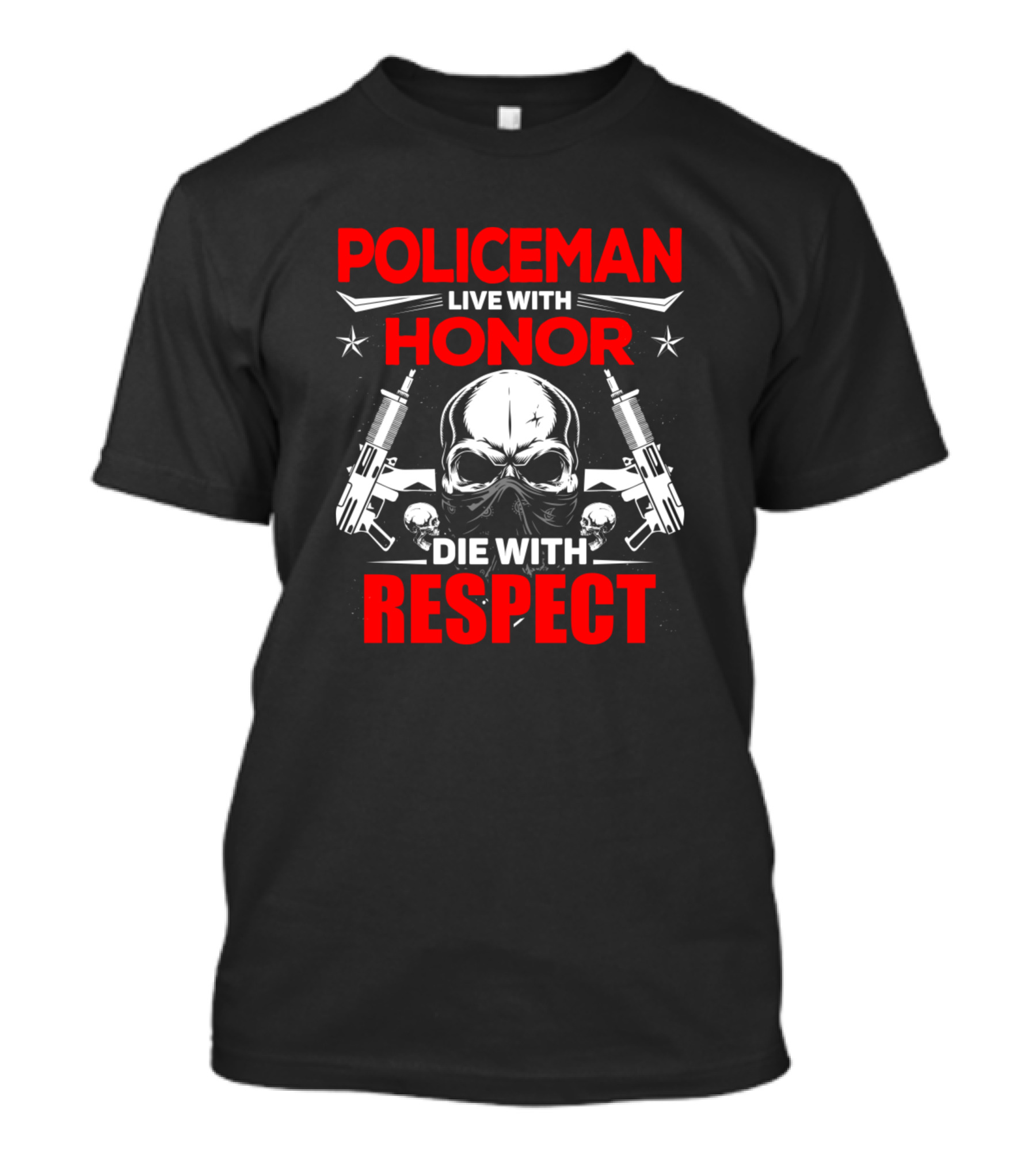POLICEMAN LIVE WITH HONOR DIE WITH RESPECT T-Shirt
