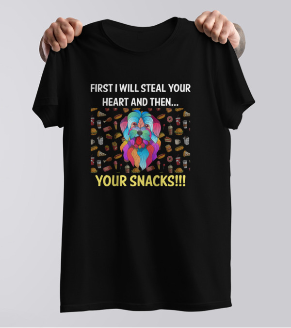 First I Will Steal Your Heart And Then Your Snacks Maltese Dog Food T-Shirt