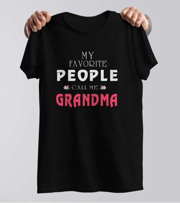 MY FAVORITE PEOPLE CALL ME GRANDMA FLORAL T-Shirt