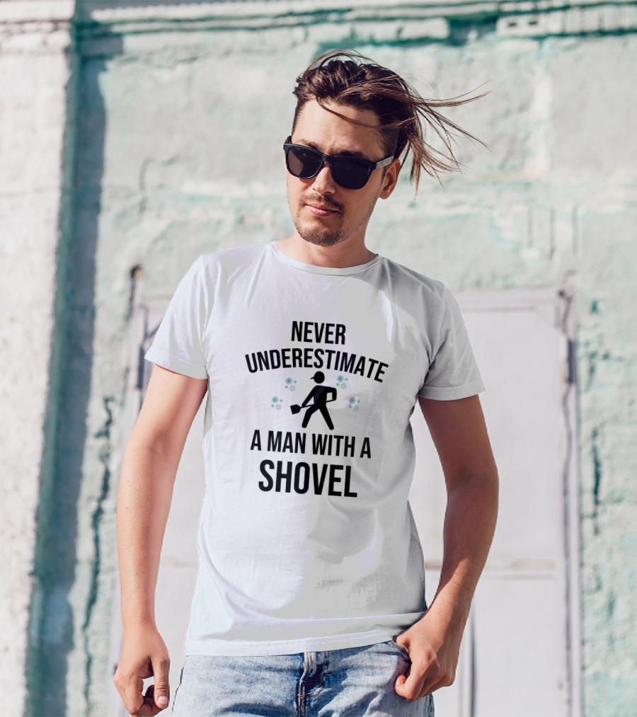 Never Underestimate A Man With A Shovel Snowflakes T-Shirt