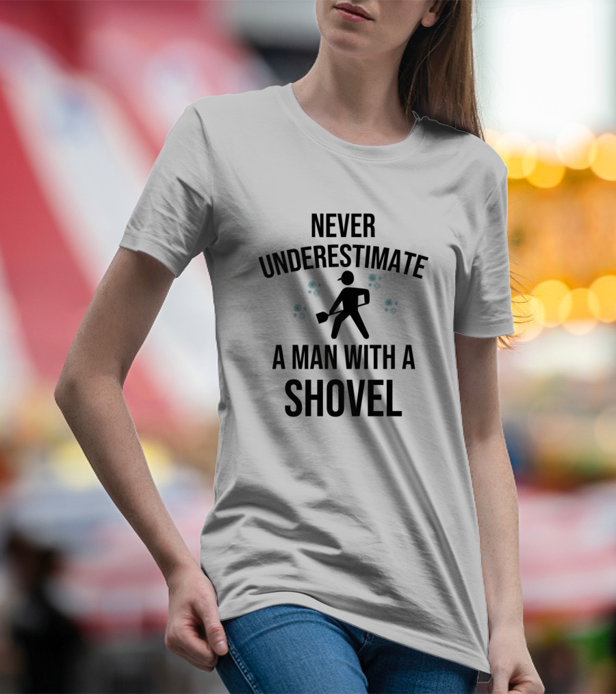 Never Underestimate A Man With A Shovel Snowflakes T-Shirt