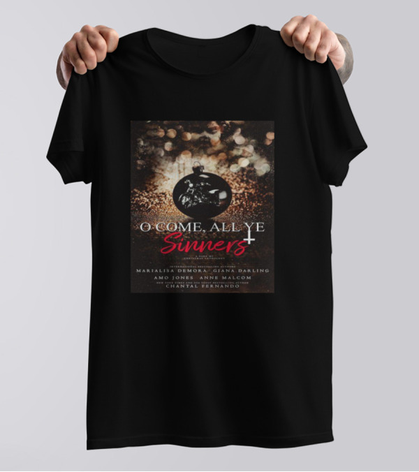 O Come All Ye Sinners Marialisa Demora Giana Darling Amo Jones Anne Malcom Chantal Fernando T-Shirt