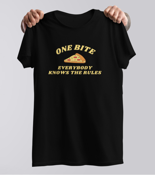One Bite Pizza Everybody Knows The Rules T-Shirt