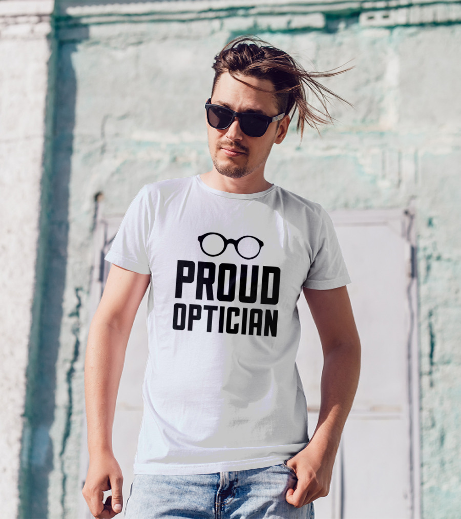 Proud Optician Glasses Funny Optics Job T-Shirt