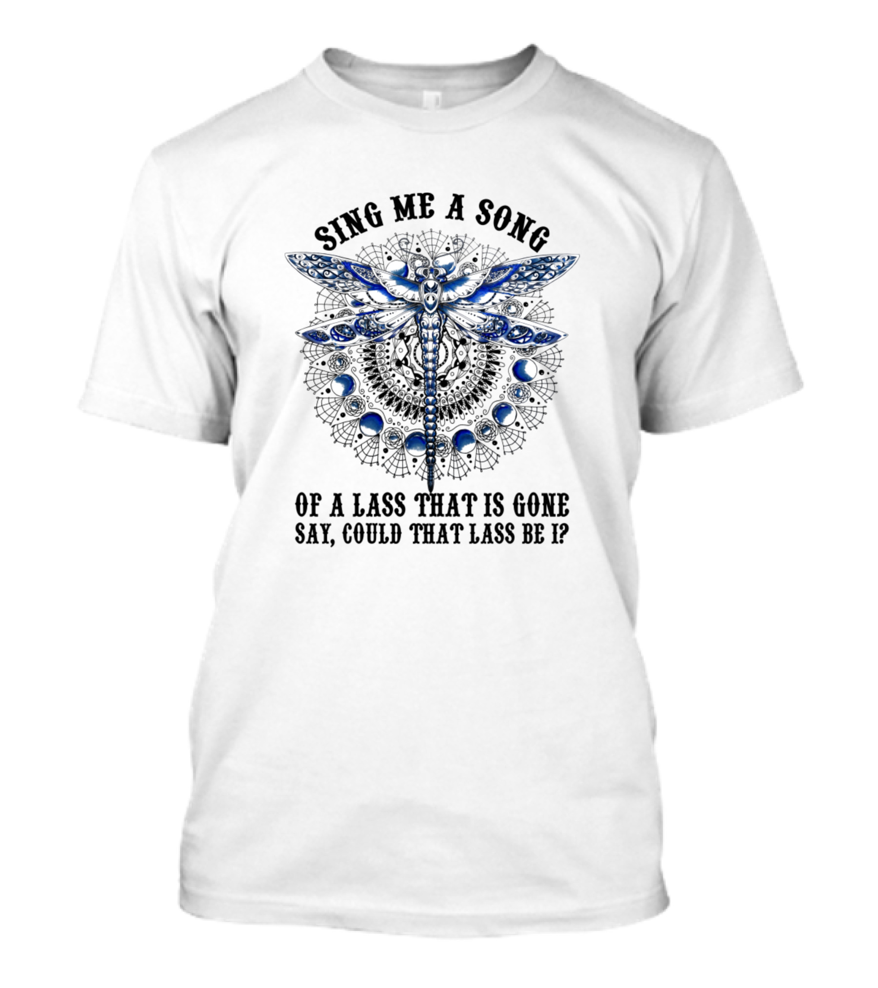 Outlander Sing Me A Song Of A Lass That Is Gone Say Could That Lass Be I Dragonfly T-Shirt